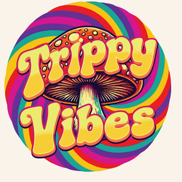 Vibrant psychedelic mushroom illustration featuring bold trippy vibes text and swirling rainbow colors in circular design