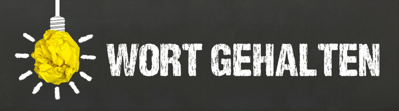 Wort gehalten	
