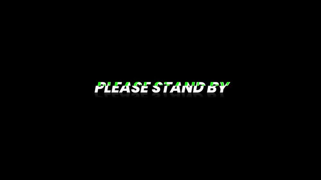 Please Stand By Message on Black Background Video