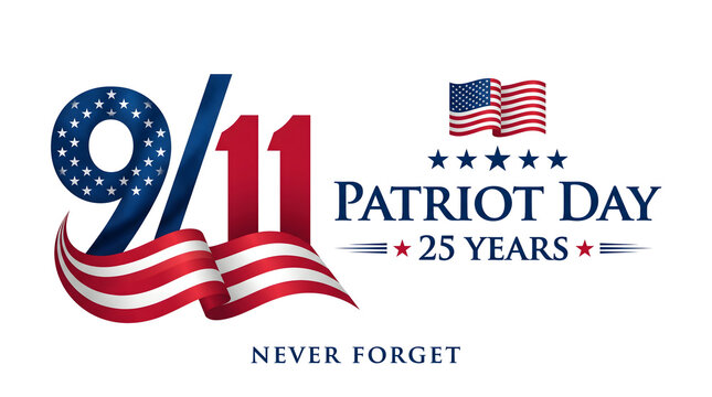 Patriot day 25 years anniversary graphic featuring the 9 11 date with an american flag design and the text never forget on white