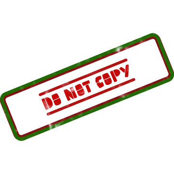 Do Not Copy red rubber stamp illustration, copyright protection warning sign, restricted document mark with green border