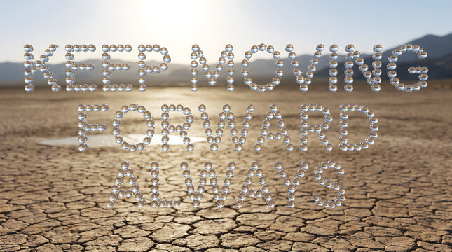 Keep Moving Forward Always Water Droplet Text