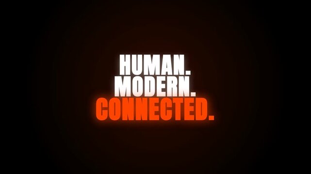 A cinematic title sequence features the bold text "HUMAN. MODERN. CONNECTED." on a dark background, with an orange pulse wave radiating outwards, emphasizing a theme of technological connection.