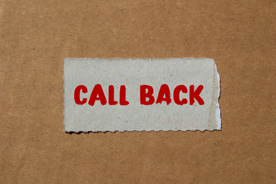 Call Back message written on ripped torn paper background. Conceptual Call Back symbol. Copy space.