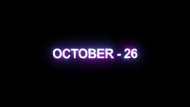 Glowing blue and purple color neon text October month 26 date calendar icon. black background clean and stunning 4k animation.
