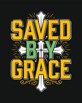 Saved by Grace Christian Faith Typography