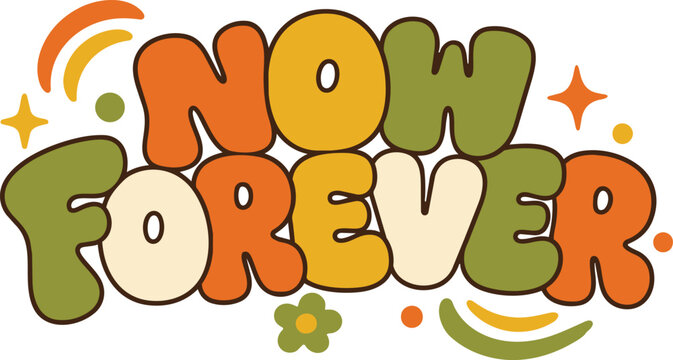 Retro groovy now forever typography design with seventies inspired colors and fun decorative elements for graphic projects
