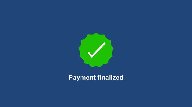 Payment finalized confirmation animation with green checkmark for e-commerce and digital transactions