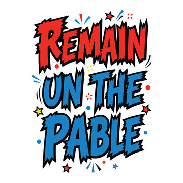 Remain On The Pable typography design with colorful comic book style lettering and stars.
