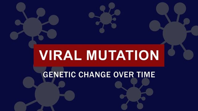 Viral mutation and genetic change over time: scientific concept animation for medical research and healthcare education