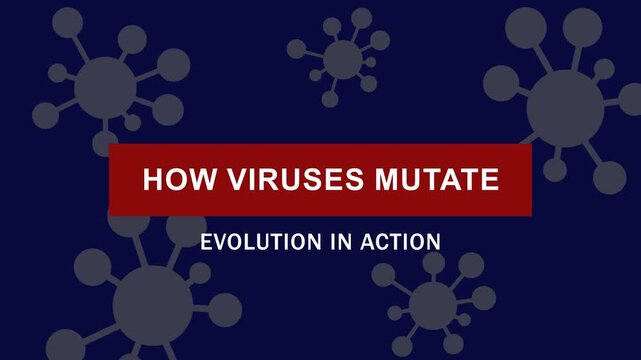 How viruses mutate: scientific animation of viral evolution and pathogen spread for medical research and education
