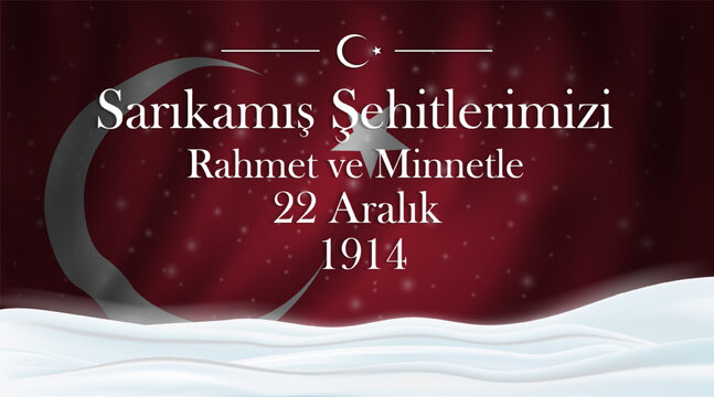 Commemorative design honoring Sarikamish martyrs with Turkish crescent and star, snowy landscape and text Our Sarikamish Martyrs with Mercy and Gratitude, 22 December 1914 , vector illustration