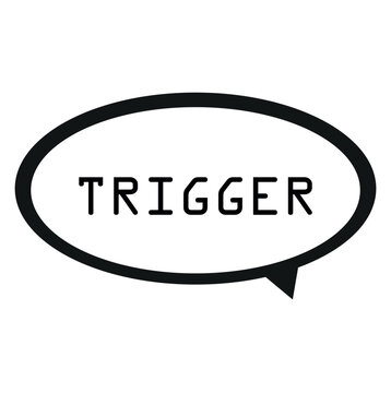 Speech bubble with word trigger on a white background