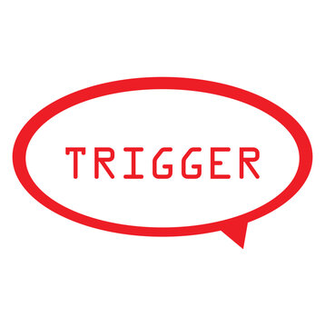 Speech bubble with word trigger on a white background