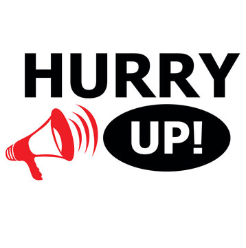 HURRY UP! text information vector icon