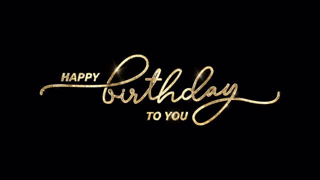 Happy Birthday animation in glitter gold and alpha matte. Handwritten text animated with alpha channel. Great for celebrate, anniversary, holiday, and invitation. 