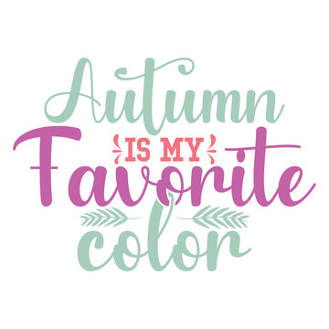 Autumn Is My Favorite Color