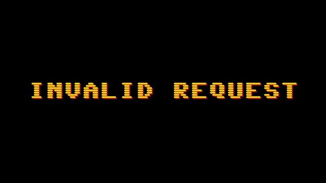 Error Message Displayed on a Dark Background 'INVALID REQUEST' Suggesting a Problem or Failure