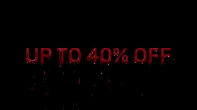 UP TO 40 PERCENT OFF bloody range headline, dripping blood savings claim for Black Friday campaigns, doorbuster events and deal week promos