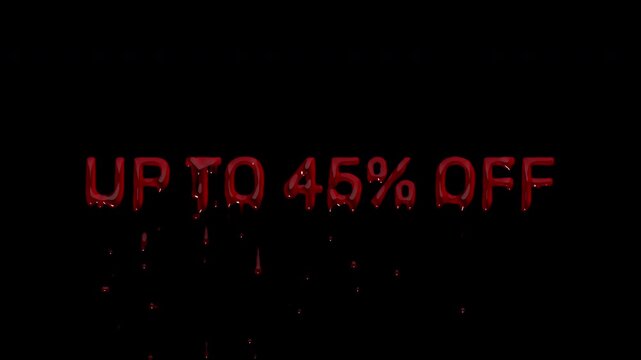 UP TO 45 PERCENT OFF bloody range headline, dripping blood savings claim for stock reduction events and limited window store campaigns