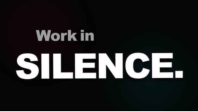 A motivational phrase urging people to work in silence encourages focus and productivity within a professional environment while fostering personal growth through dedicated and quiet