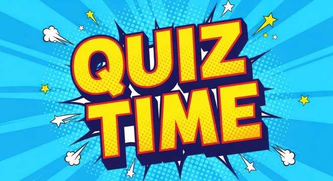 Quiz time text illustration in comic book pop art explosion style on blue background