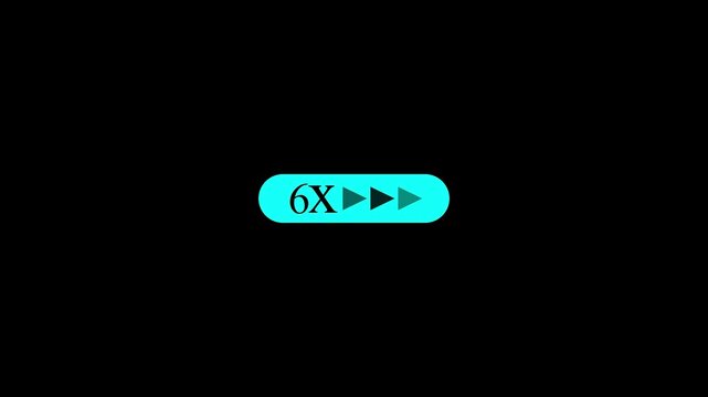 Cyan fast forward button with six times speed label