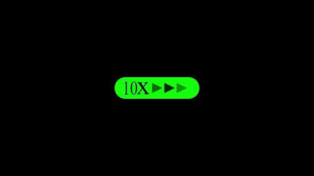 Green button with 10x speed label and fast forward arrows