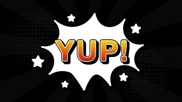 YUP text word lettering popup comic cartoon reveal with bomb and smoke explosion manga anime book page dots with radial speed lines doodle black background with seamless loop animation retro yes