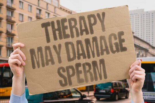 "Therapy may damage sperm" Therapy may damage sperm permanently. CANCER. TREATMENT. FERTILITY. DAMAGE. PERMANENT.