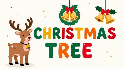 Fototapeta premium Cute reindeer with bell, festive Christmas tree text and holiday decorations.