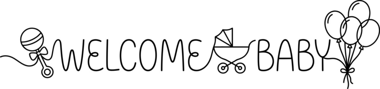 Hand drawn line art illustration of the text welcome baby with balloons and a baby carriage