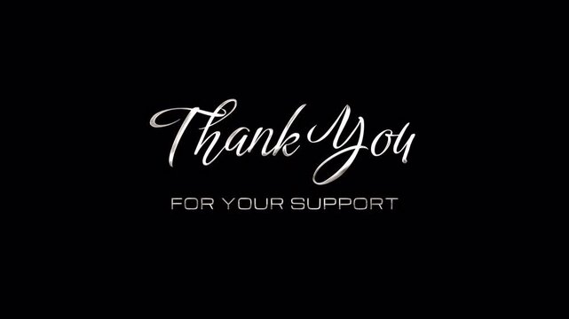 Elegant silver metallic Thank You for Your Support text animation with sparkling particles and cursive handwriting effect on a black background for simple video overlays