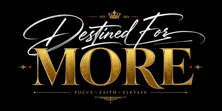 Destined For More typography with gold foil texture. Inspirational quote with crown icon on black background. Elegant motivational lettering.