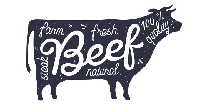Cow, beef, lettering. Silhouette cow, lettering Beef, meat poster. Typography lettering script, natural cow steak meat farm badge, label sign emblem, meat beef print vintage style. Vector Illustration