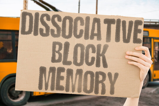 "Dissociative block memory" Trauma-induced inability to recall personal facts. DISSOCIATIVE. BLOCK. MEMORY. TRAUMA. STRESS.