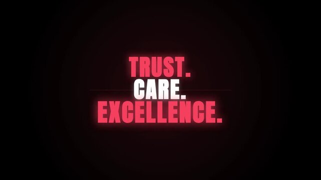 A corporate video displaying core values: TRUST, CARE, and EXCELLENCE. The bold red and white text contrasts against a black background, emphasizing a strong company mission statement.
