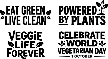 Obraz premium Eat green live clean and veggie life forever black lettering badges promote vegetarian lifestyle with plant elements.