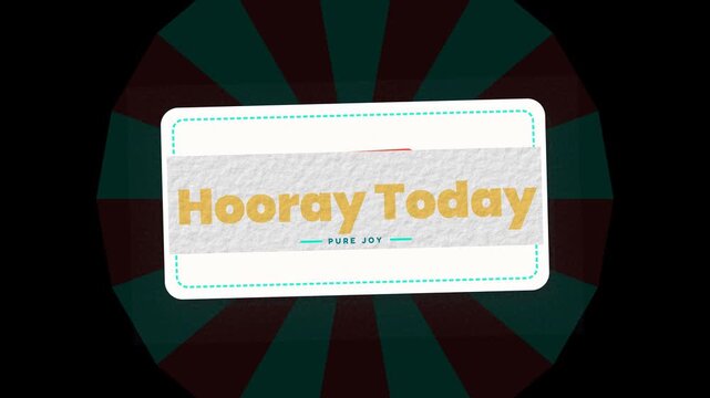 Hooray Today text in bright colors on a circular background with motio
