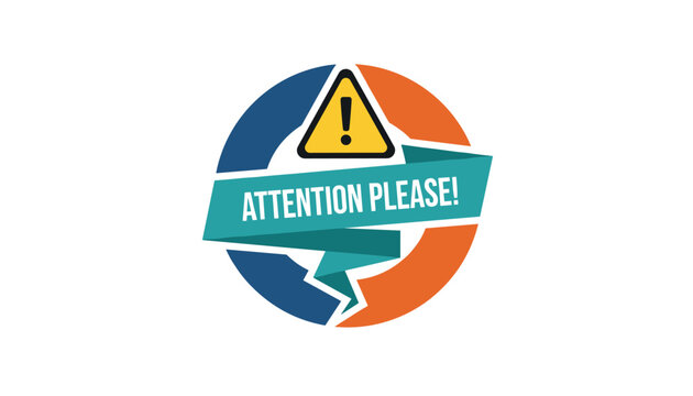 Attention please warning banner with a yellow caution triangle icon on a blue and orange circular badge for urgent notifications.