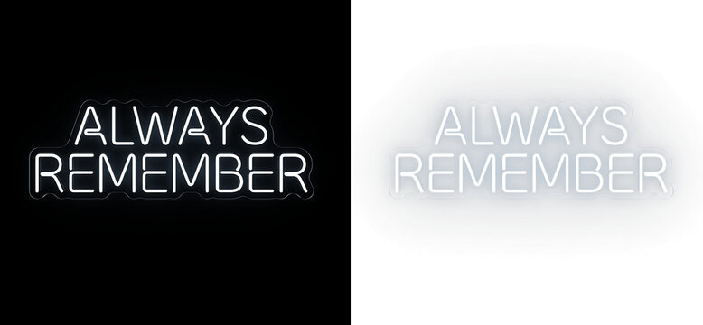 Always remember neon sign text on black and transparent background