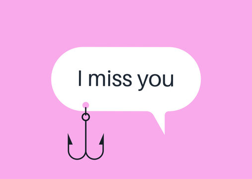 I miss you messaged used as a bait, manipulations in relationships, control and dependence