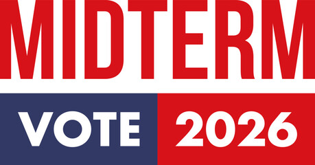 Fototapeta premium Midterm Vote 2026 US Election Vector Concept, Patriotic Political Campaign Typography Banner, Red White and Blue Voting Poster Design