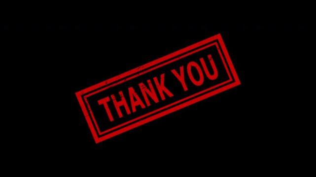 Red thank you rubber stamp animation on black background, grunge text effect for closing credits or appreciation message