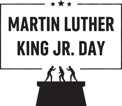 Black and white of the martin luther king jr. day text with a silhouette of three figures standing on a pedestal base