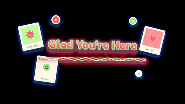 Glad you're here with cards and symbols showing friendship and fun