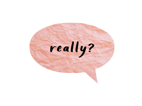 Textured pink speech bubble with really text isolated on white background