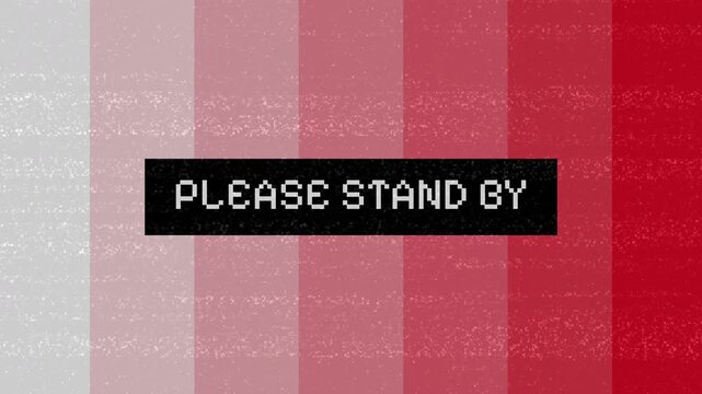 Red Color Bars Glitch signal with Please Stand By Message.