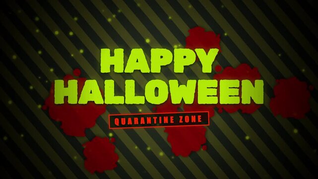 Animated Happy Halloween Quarantine Zone typography with red liquid splatters on hazard background