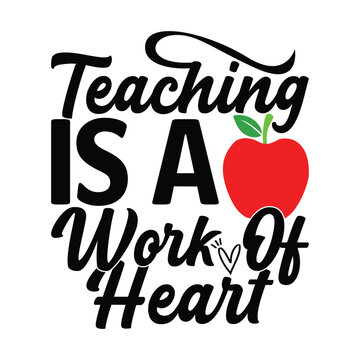 Teaching Is A Work Of Heart